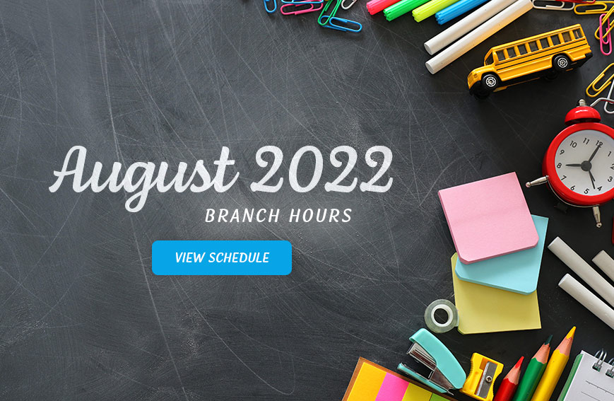 August 2022 Branch Hours